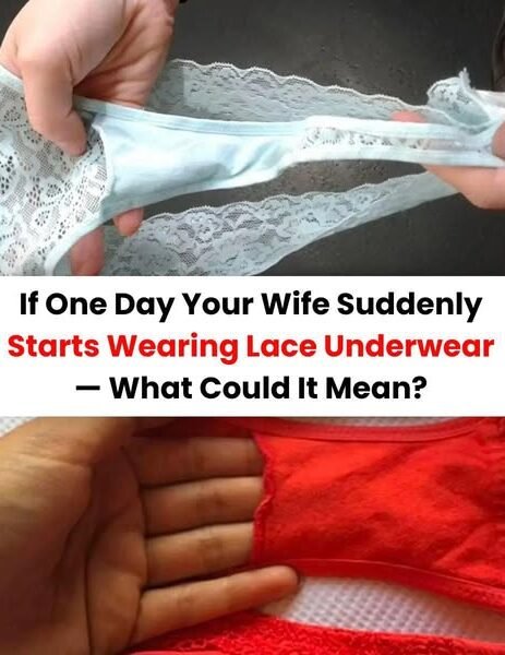 If One Day Your Wife Suddenly Starts Wear